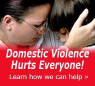 Domestic Violence hurts Everyone! Learn how we can help!